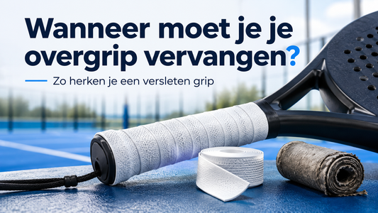 Wanneer moet je je padel overgrip vervangen?